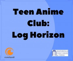Teen Anime Club: Log Horizon - CANCELED - LIBRARY CLOSED
